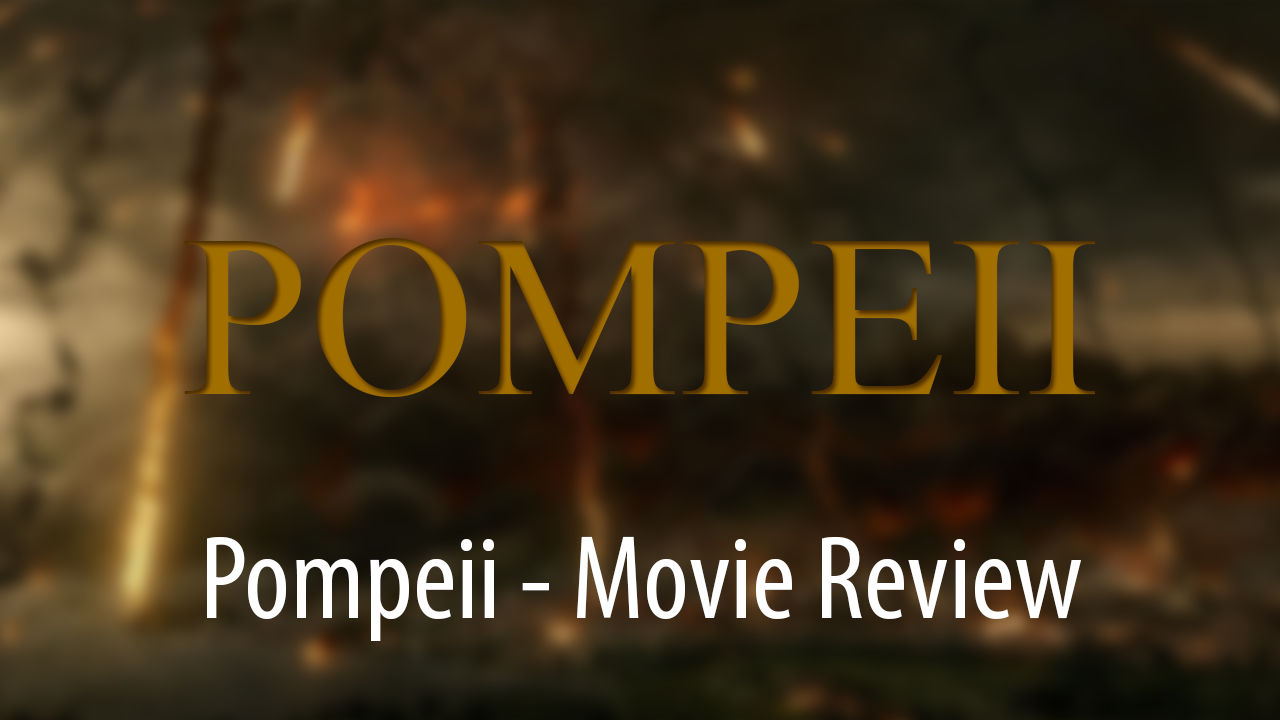 Pompeii Review 2014 UK