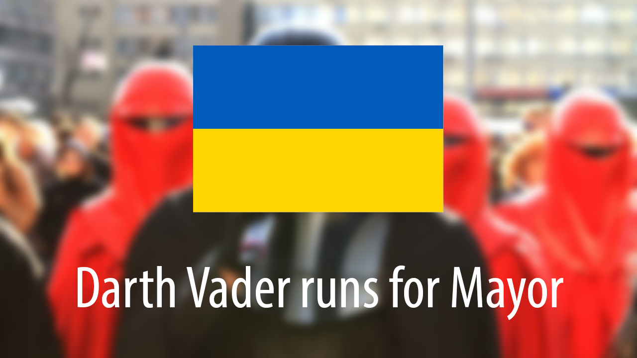 Darth Vader runs for Mayor in Ukraine