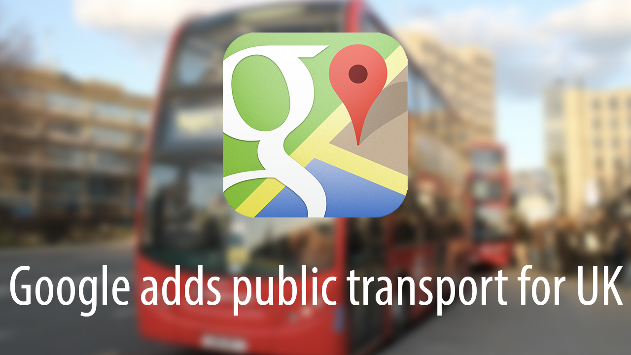 Google Maps Public Transport UK