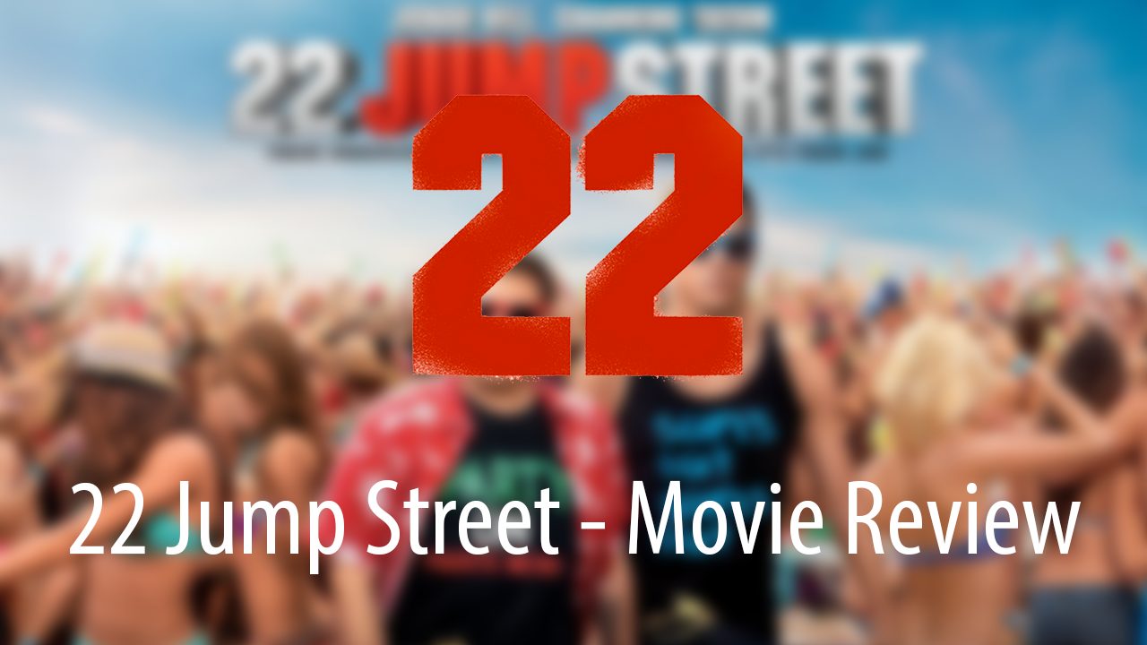 22 Jump Street Movie Plot and Review