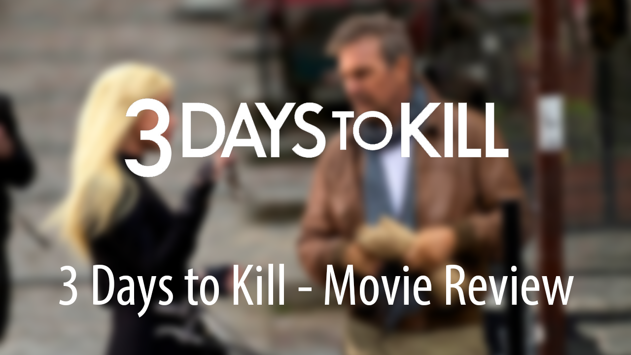 3 Days to Kill Movie Review