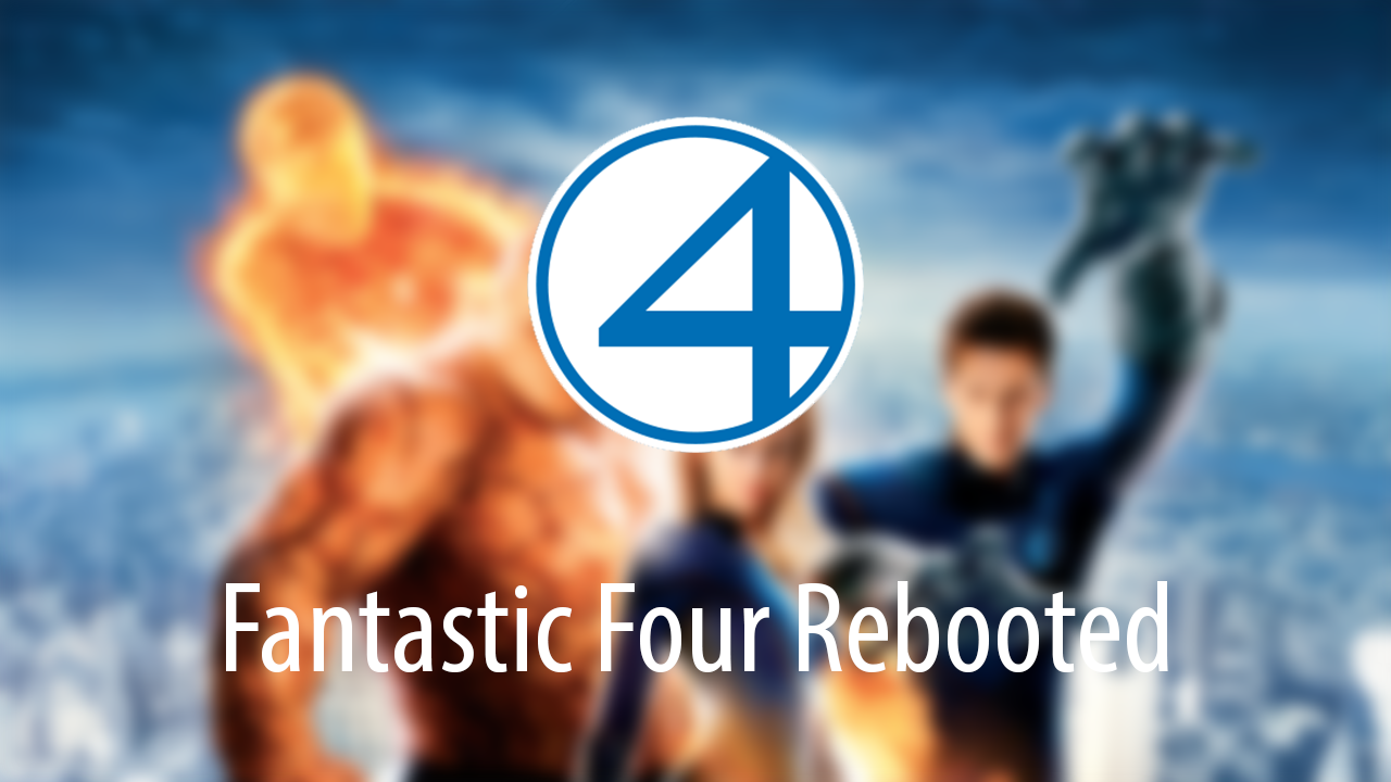 Fantastic Four Reboot Plot