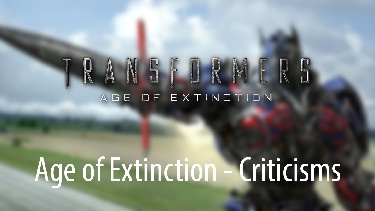 Age of Extinction Criticisms